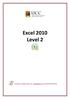 Excel 2010 Level 2. Computer Training Centre, UCC, tcentre@ucc.ie, 021-4903749/3751/3752