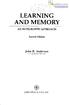 :  ; j t ;-..,-.: ',-. LEARNING AND MEMORY AN INTEGRATED APPROACH. Second Edition. John R. Anderson Carnegie Mellon University