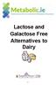 Lactose and Galactose Free Alternatives to Dairy