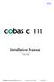 Installation Manual. Version 3.0. 04906900001 INSTALLATION-MANUAL cobas c 111 Last printed: 7 January 2010 Page 1 of 43