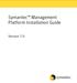 Symantec Management Platform Installation Guide. Version 7.0