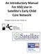 An Introductory Manual For ASQ Use in Satellite s Early Child Care Network. Brought to you by your friends at: