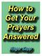 How to Get Your Prayers Answered By Dr. Roger Sapp