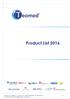 Product List 2016. Teomed AG Tumigerstr. 71 Postfach 20 CH-8606 Greifensee TEL. 044 942 00 13 FAX 044 942 00 19 teomed@teomed.ch teomed.