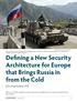 Defining a New Security Architecture for Europe that Brings Russia in from the Cold. John Mearsheimer, PhD