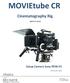 MOVIEtube CR. Cinematography Rig. Setup Camera Sony PDW-F3 (MTCR-P-10-01) Version 03-2011 / English