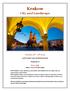 Krakow. City and Landscape. Led by Robert Canis and Marek Kosinski. Group size: 6. Price: 485. Flights = Circa. 170 with easyjet