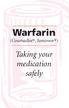 Warfarin. (Coumadin, Jantoven ) Taking your medication safely