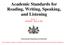 Academic Standards for Reading, Writing, Speaking, and Listening