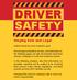 DRIVER SAFETY. Safety should be every motorist s goal.