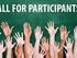 CALL FOR PARTICIPANTS