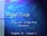 DRUG USE A HIGH RISK BEHAVIOR. Chapter 23 Lesson 2