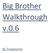 Big Brother Walkthrough v.0.6. By TroopJunior