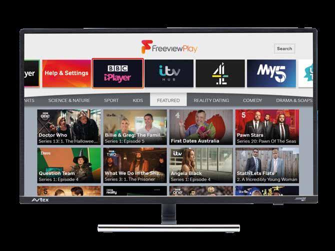 279TS-F Freeview Play, Connected TV All your favourite shows all in one place and all for free The Avtex Freeview Play connected TVs are perfect for those people who want to enjoy the flexibility of