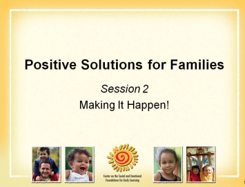 1 Post Ground Rules developed in the first session. Show Slide 1: Solutions for Families Show Slide 2: What s Happening Today?