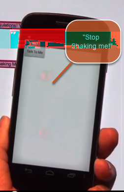 Test it out! You can now shake your phone and it should respond by saying "Stop shaking me!" (or whatever phrase you put in.) Say Anything Is your phone talking to you? Cool!