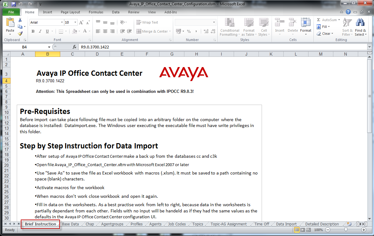 9. Click the OK button. 10. Save the Excel file. For example, Avaya_IP_Office_Contact_Center_Configuration.xlsm 11.