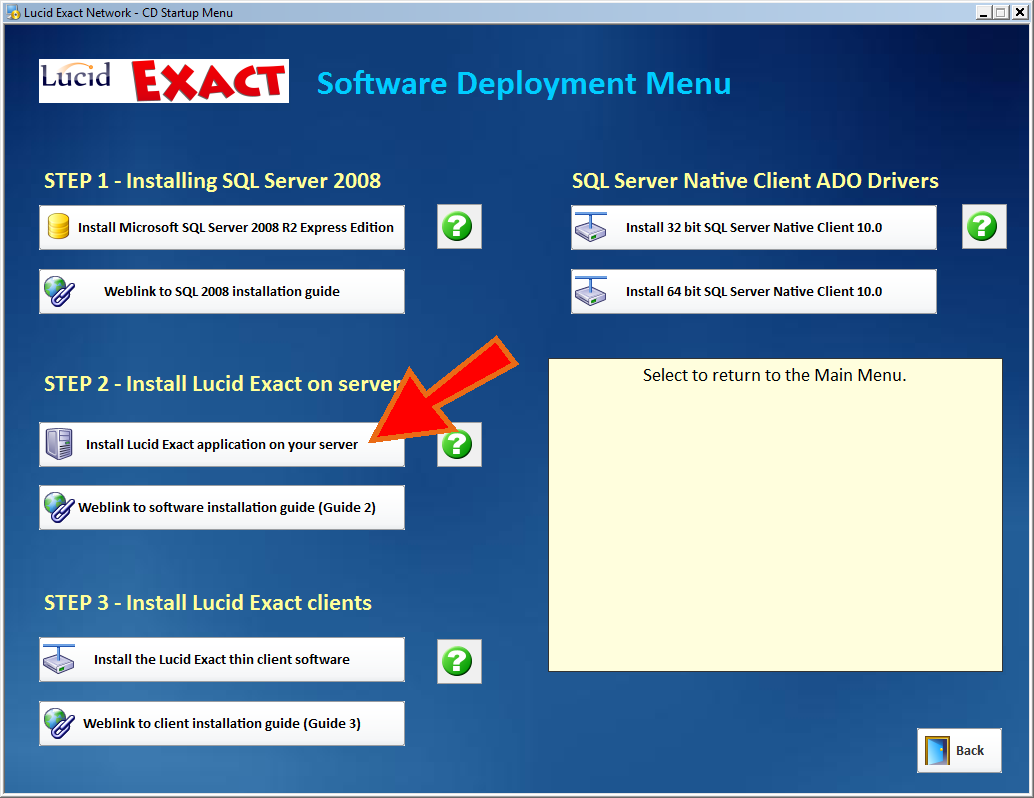 2. Installing Lucid Exact application software on the server IMPORTANT! Please install Lucid Exact software on a locally attached disk (such as C:) and avoid using networked drives.