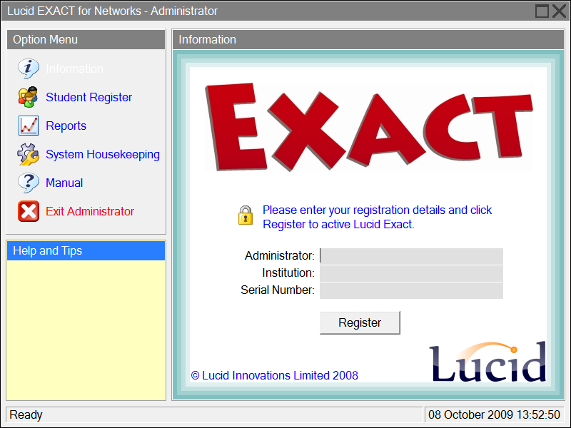 4. Registering Lucid Exact When you have completed the steps in the previous chapter to attach the database, you can now register the software through the Administration Module.