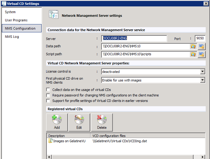 Virtual CD NMS v10 Manual NMS Configuration Connection data for the Network Management Server service: Server. Name of the server on which the Virtual CD NMS service is installed. Port.