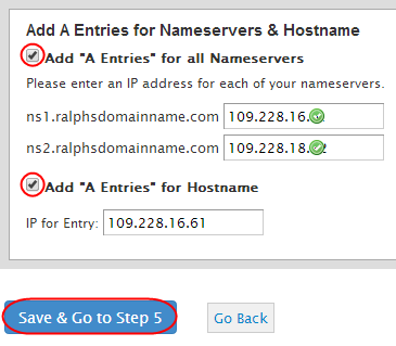 Step 4 In the Add A Entries for Nameservers & Hostname section, WHM will have attempted to resolve your previously entered nameservers to an IP.
