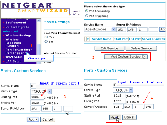 4.2 Port forwarding If visit IP Camera from WAN, you must do port forwarding on the router. Take Netgear router for example.