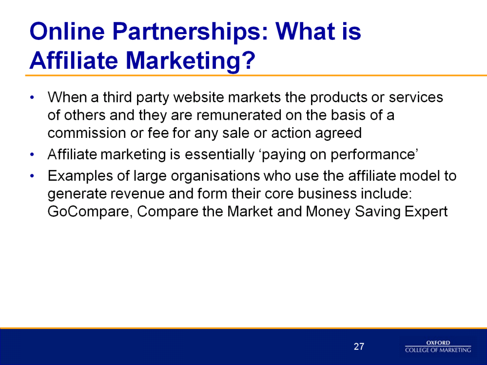 In affiliate marketing a 'publisher' (essentially an individual or organisation with a website) acts as an outsourced digital sales team for a business, promoting a brand s products or services in