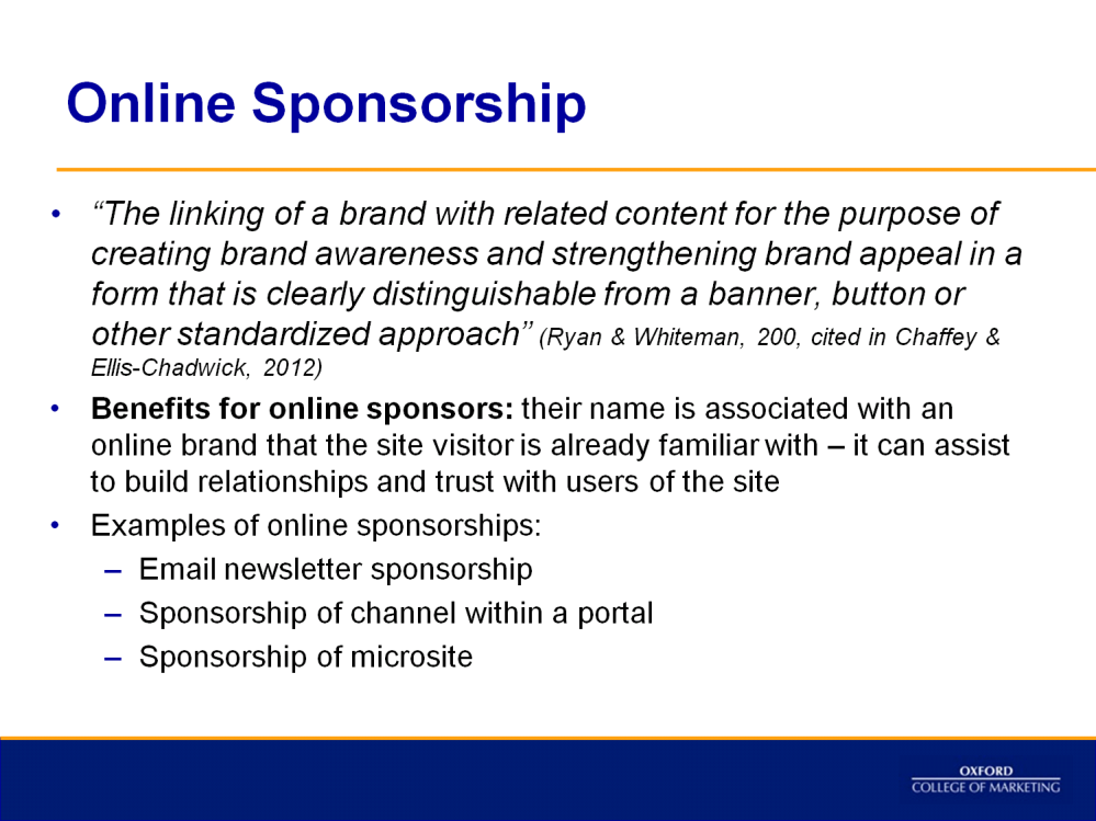 The area of online sponsorship has developed in the last few years and given rise to Native Advertising You can watch a video here that looks at providing an introduction on native advertising: