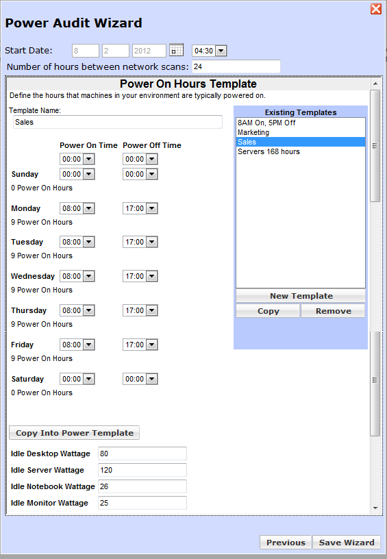 Power Wizard Power On Hours Template The Power On Hours Template specifies the hours that a group of machines should be powered on. Use the default template or create your own.