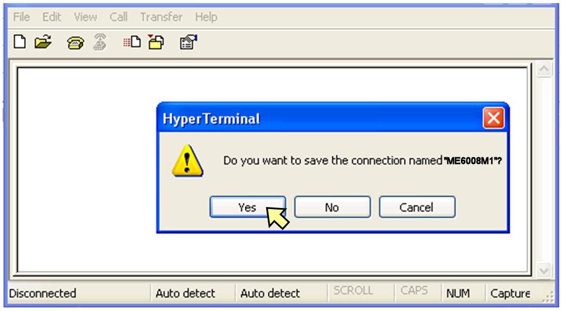 save the connection. Click on YES. HyperTerminal will close.