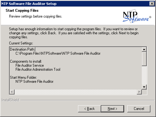 10. In the Select Program Folder dialog box, select the program folder to host the NTP Software File Auditor for Windows startup group. Click Next. 11.