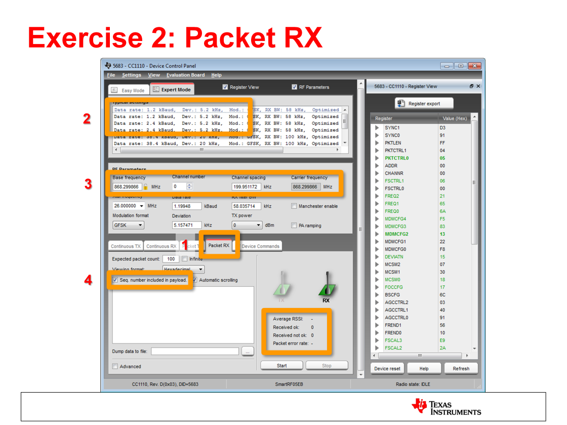 1. Select the Packet RX panel. 2. Select any of the typical settings from the list. 3. Select an appropriate frequency. 4. Select the option Seq[uence] number included in payload.