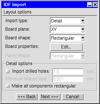 13.1 Importing Board and Library Files 2. Select Next to see your board layout options. Keep Detail for the Import type, XY for the board plane and Rectangular for the board shape.