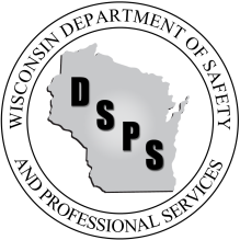 STATE OF WISCONSIN Mail to: Department of Safety and Professional Services PO Box 8935 1400 E Washington Ave. Madison WI 53708-8935 Madison WI 53703 Email: dsps@wis