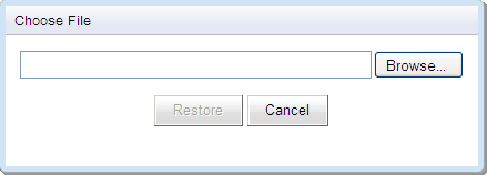 Choose File This button is available when the Restore From option is set to