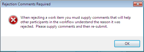 If Complete Workflow is selected, the user must add a comment explaining why the rejected item is completed.