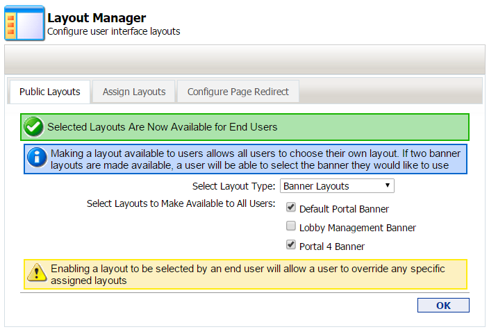 48 Portal Administration User s Guide Working with the Layouts Manager Tool The layouts manager tool allows administrators to make layouts public, assign layouts, and configure Page redirection.
