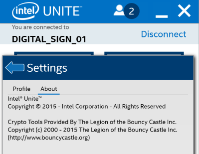 4.9 Intel Unite Settings Intel Unite settings is located at the right lower corner of the window, click on it to access Intel Unite s options. There are two tabs: Profile and About. 4.9.1 Profile Tab Under the Profile tab you will see: o o Your Name Your user name or chosen name.