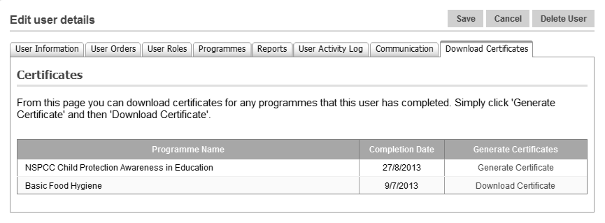 5. To view a report on this user s progress click the Download Certificates tab, as highlighted below. 6. Certificates will only show for those programmes that the user has completed.