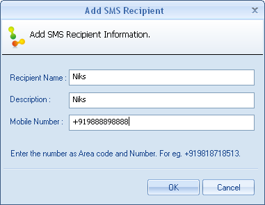 To add SMS Recipient: A. Click on Add SMS Recipient button ( ). Add SMS Recipient window appears. B. Enter Recipient Name, Description, and Mobile Number. Click on OK. C. Update agent on all file servers to apply new settings strip appear on the top, click over it.