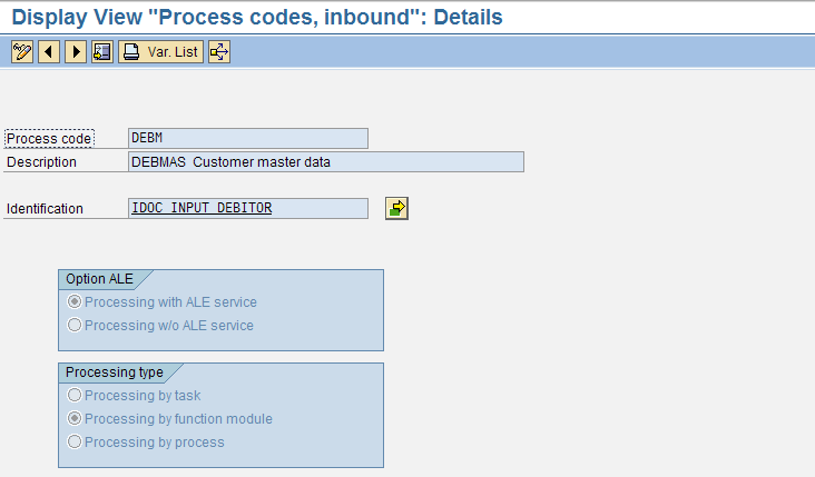 Ex. DEBM - EDI Customer master. This process code contains FM to process the inbound IDoc Process by Function Module - Using this option in the Partner profile we can determine the processing of IDoc.