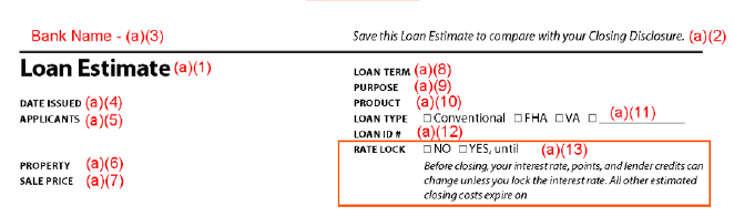 Loan Estimate Page 1 General Information Section Instructions to complete the General Information section on the top of Page 1 Field ID Name of Field Requirement (a)(1) Loan Estimate Form must be