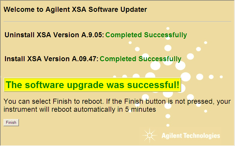 Software upgrade Completed Successfully 4. When the Software installation is complete. You will be asked to reboot the instrument.