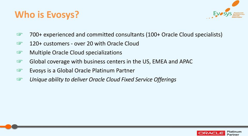 customers - over 20 with Oracle Cloud Multiple Oracle Cloud specializations Global