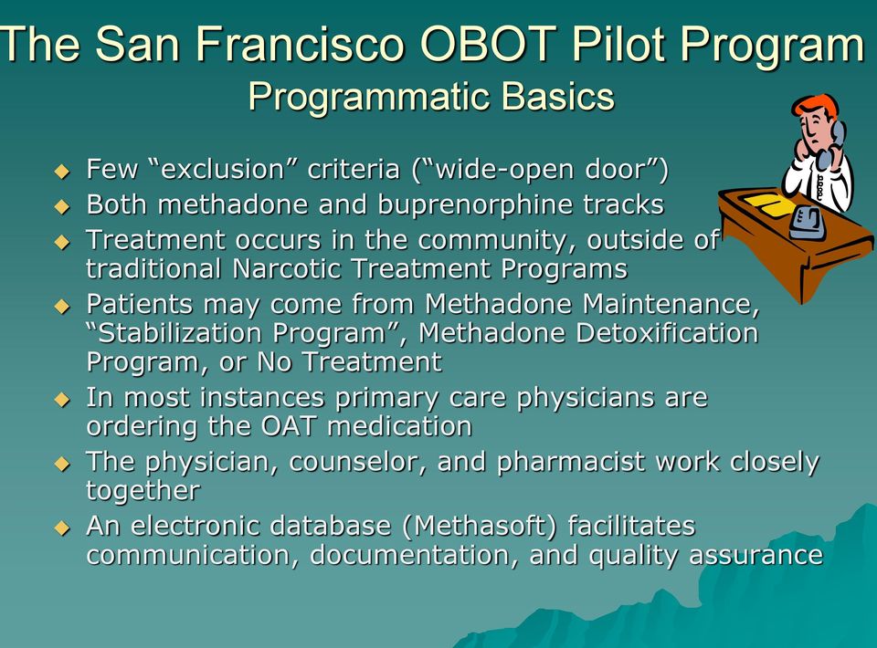 Stabilization Program, Methadone Detoxification Program, or No Treatment In most instances primary care physicians are ordering the OAT