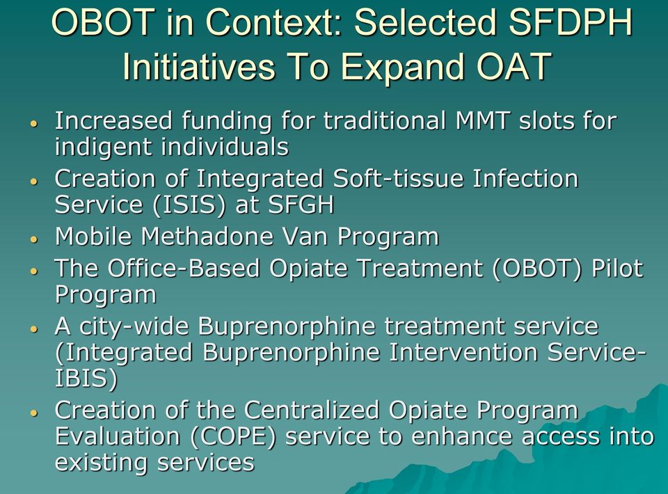 Office-Based Opiate Treatment (OBOT) Pilot Program A city-wide Buprenorphine treatment service (Integrated Buprenorphine
