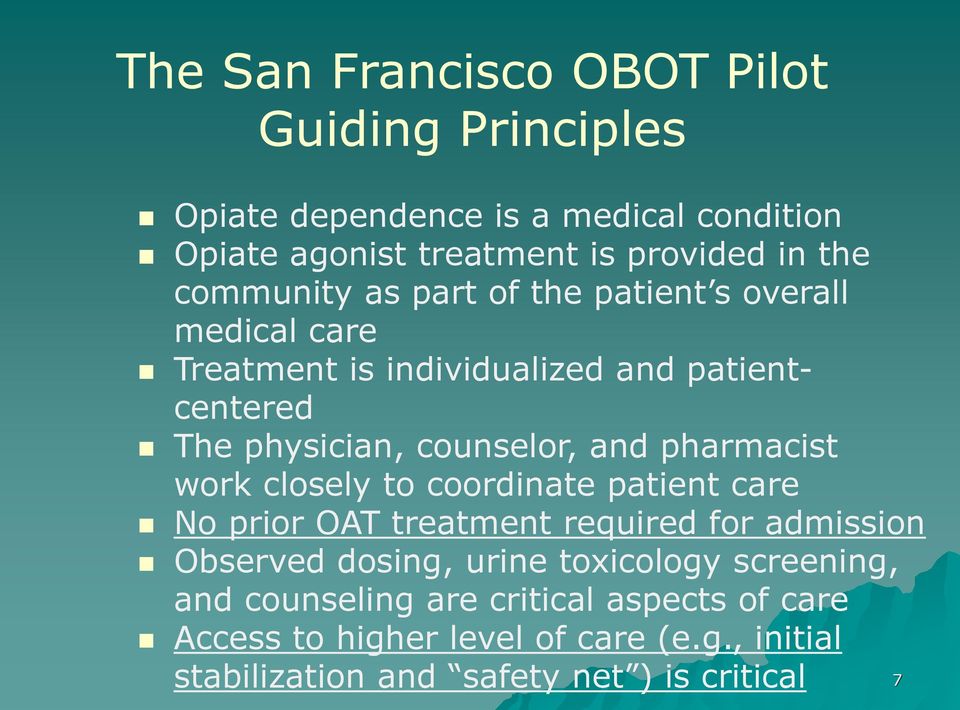 pharmacist work closely to coordinate patient care No prior OAT treatment required for admission Observed dosing, urine toxicology