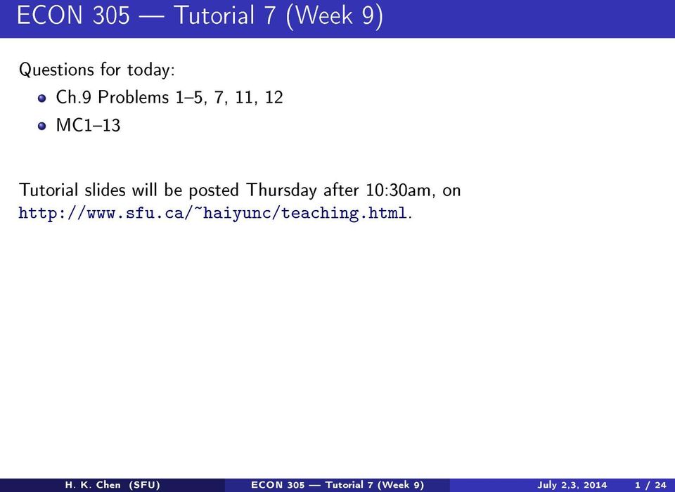 9 Problems 15, 7, 11, 12 MC113 Tutorial slides will be posted