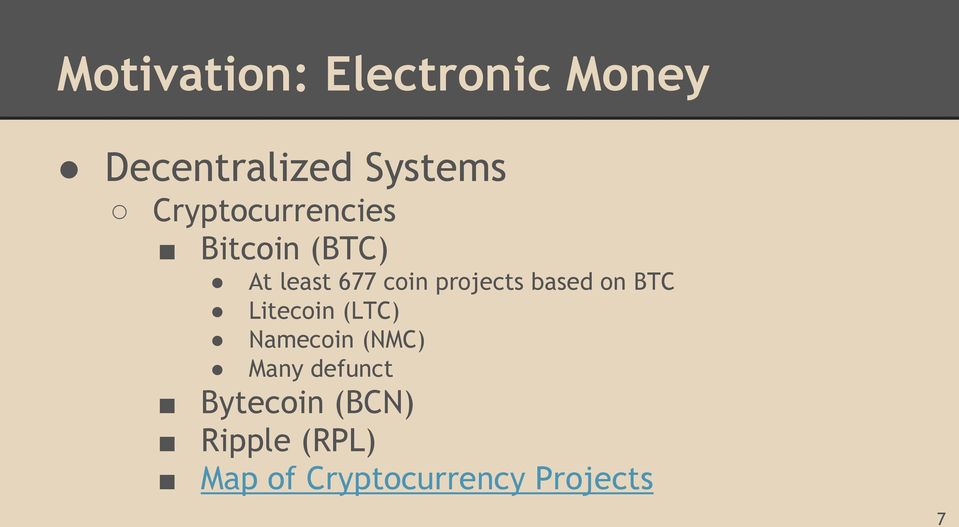 projects based on BTC Litecoin (LTC) Namecoin (NMC) Many