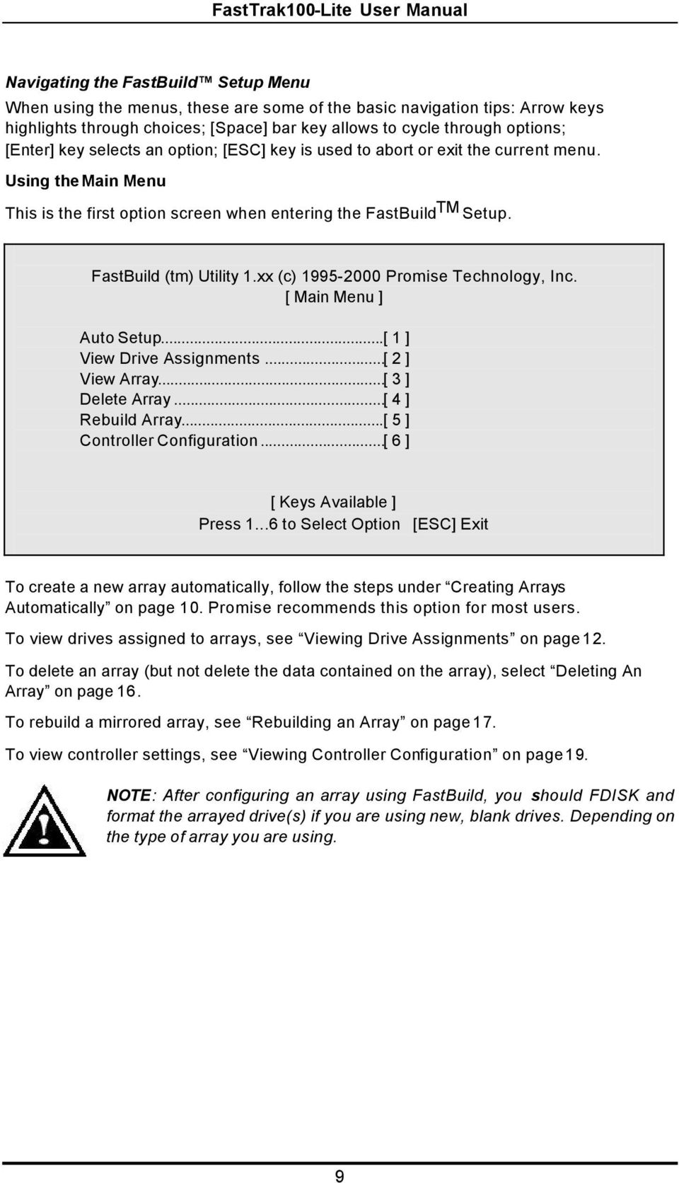xx (c) 1995-2000 Promise Technology, Inc. [ Main Menu ] Auto Setup...[ 1 ] View Drive Assignments...[ 2 ] View Array...[ 3 ] Delete Array...[ 4 ] Rebuild Array...[ 5 ] Controller Configuration.